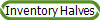 Inventory Halves